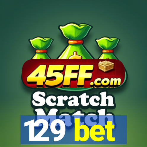 129 bet